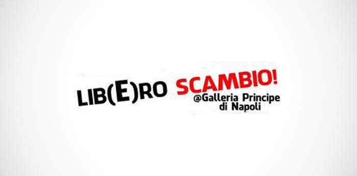 libero scambio alla galleria principe di napoli