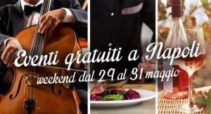 11 eventi gratuiti a Napoli per il weekend del 29, 30 e 31 maggio 2015