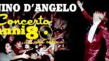 Nino D'Angelo concerto anni '80 e non solo al Palapartenope di Napoli