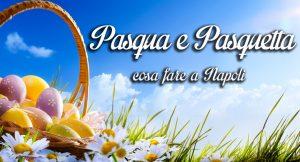 Ostern und Ostermontag in Neapel 2015 | Alle Veranstaltungen in der Stadt