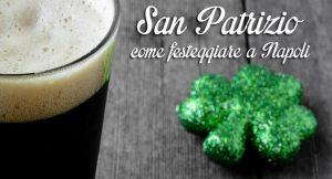 San Patrizio 2015 a Napoli, i pub dove festeggiare in città