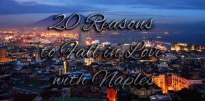 20 motivi per innamorarsi di Napoli: l'opinione di un travel blogger americano