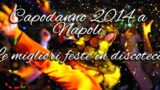 Capodanno 2014 Napoli | Le migliori feste in discoteca