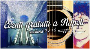 11 eventi gratuiti a Napoli per il weekend del 9 e 10 maggio 2015