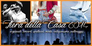 Fiera della Casa 2014: artigianato, moda fashion, concerti e pista di pattinaggio su ghiaccio!