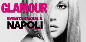 Glamour a Napoli: un grande evento di moda per il mese di Novembre 2014