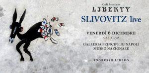 Slivovitz in concerto gratuito alla Galleria Principe di Napoli