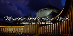 Mandolinen unter den Sternen in Neapel: Die Show für die Nacht von San Lorenzo in Piazza Plebiscito