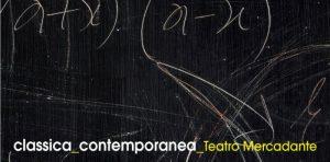 Rassegna "Classica_Contemporanea" al Teatro Mercadante di Napoli