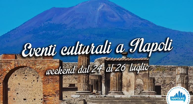 cultural events in Naples for the weekend of 24, 25 and 26 July 2015