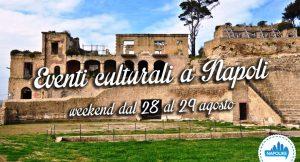 Eventi culturali a Napoli per il weekend del 28, 29 e 30 agosto 2015 | Mostre e musei