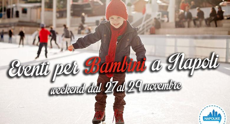 Events for children in Naples for the weekend from 27 to 29 November 2015