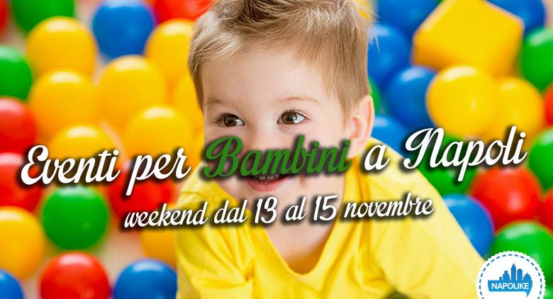 Events for children in Naples for the weekend from 13 to 15 November 2015