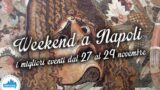 Cosa fare a Napoli nel weekend dal 27 al 29 novembre 2015 | 15 consigli