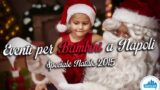 Мероприятия для детей в Неаполе: специальное Рождество 2015 с Дедом Морозом, мастер-классы и пони