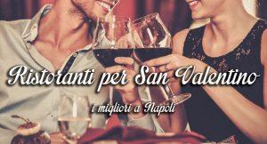 I migliori ristoranti per San Valentino 2016 a Napoli