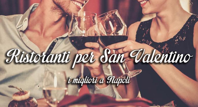 Ristoranti per le cene di San Valentino 2016 a Napoli