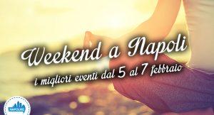 Cosa fare a Napoli nel weekend dal 5 al 7 febbraio 2016 | 13 consigli