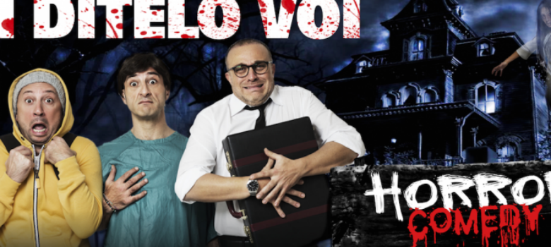 I Tell it to you Horror Comedy Teatro Cilea Naples