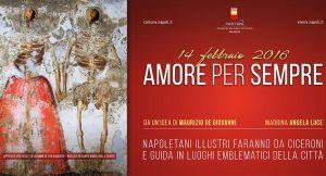 Ciceroni illustri faranno da guida a Napoli per San Valentino 2016: i percorsi