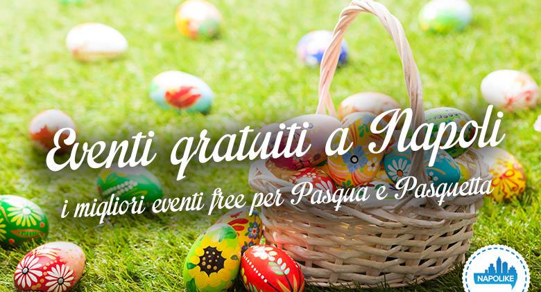 Eventi gratuiti a Napoli per il weekend di Pasqua e Pasquetta 2016