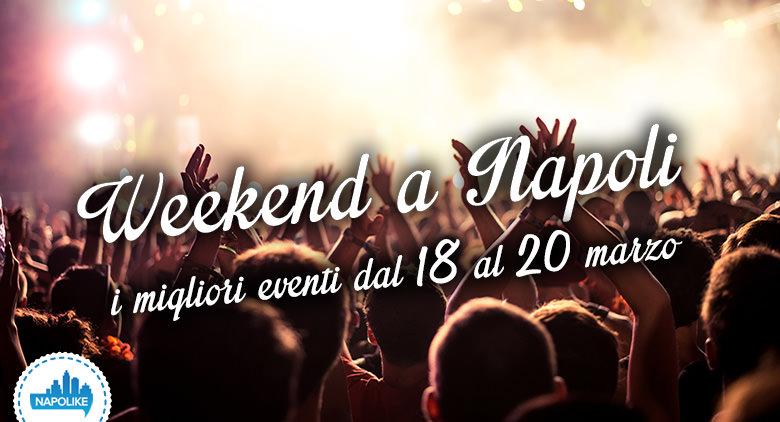 Eventi a Napoli nel weekend dal 18 al 20 marzo 2016