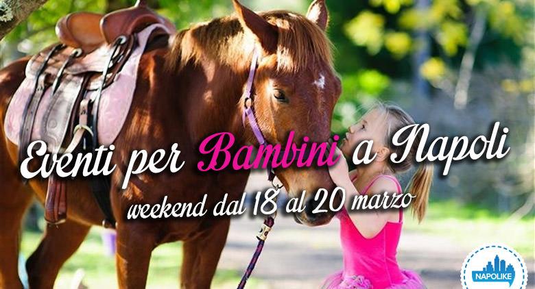 Events for children in Naples in the weekend from 18 to 20 in March 2016