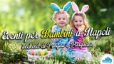 那不勒斯复活节和复活节周一儿童活动2016 | 4提示