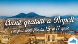 Бесплатные мероприятия 7 в Неаполе в выходные дни с 15 по 17 Апрель 2016