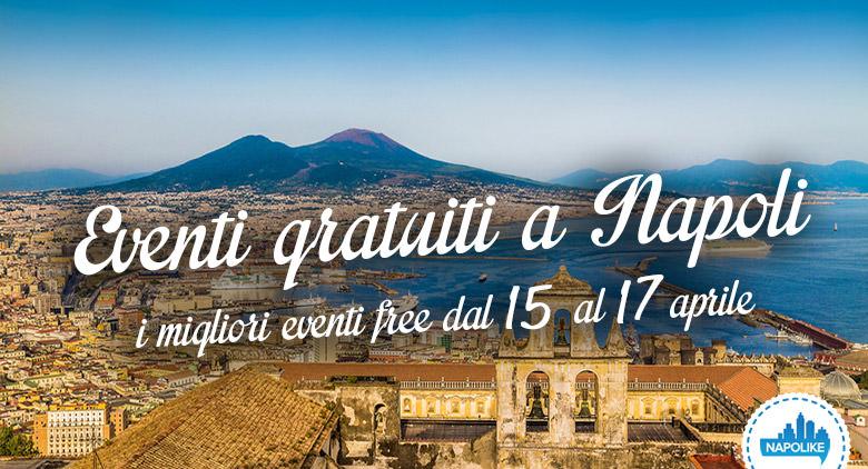 Free events in Naples during the weekend from 15 to 17 on April 2016