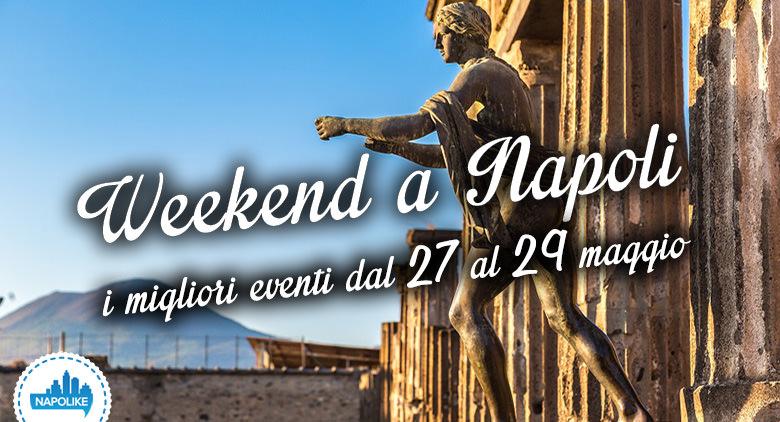 Events in Naples weekend from 27 to 29 May 2016