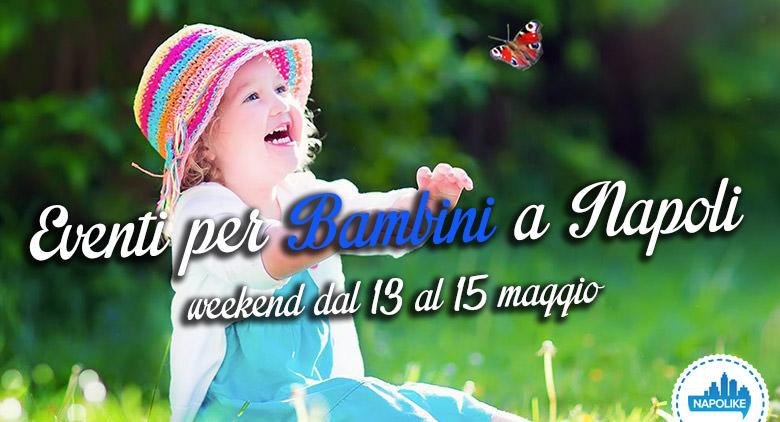 Events for children in Naples weekend 13, 14 and 15 May 2016