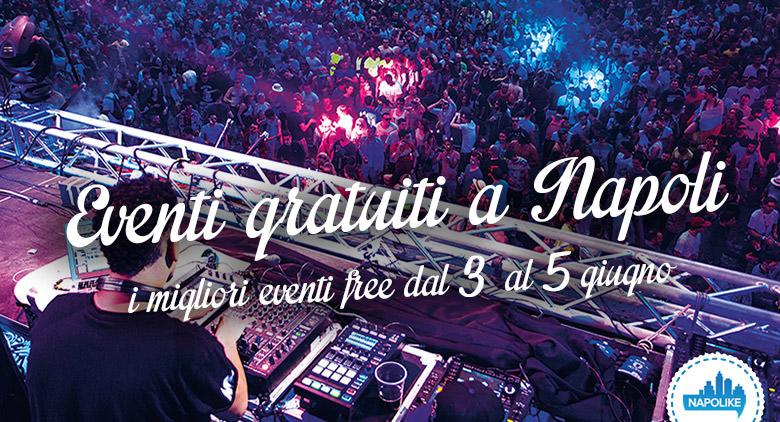 Eventi gratuiti a Napoli nel weekend del 3, 4 e 5 giugno 2016