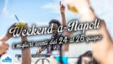 Что делать в Неаполе на выходных с 24 на 26 Июнь 2016 | Советы по 15