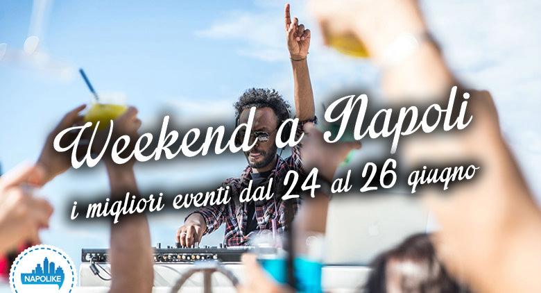 Eventi a Napoli weekend dal 24 al 26 giugno 2016