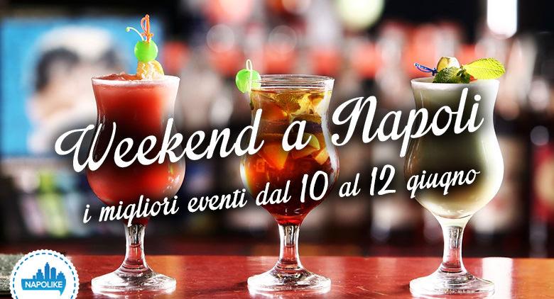 Eventi a Napoli weekend dal 10 al 12 giugno 2016