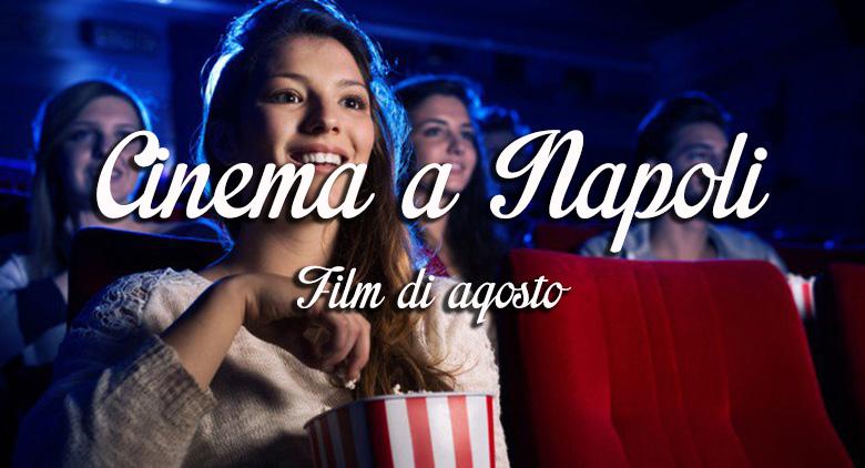 Film agosto 2016 nei cinema di Napoli