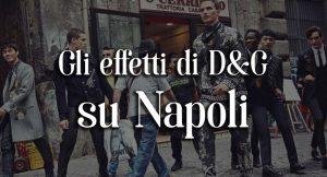 Gli effetti di Dolce & Gabbana sulla città di Napoli