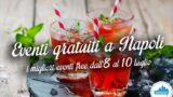 7 eventi gratuiti a Napoli nel weekend dall’8 al 10 luglio 2016