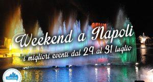 Cosa fare a Napoli nel weekend dal 29 al 31 luglio 2016 | 12 consigli