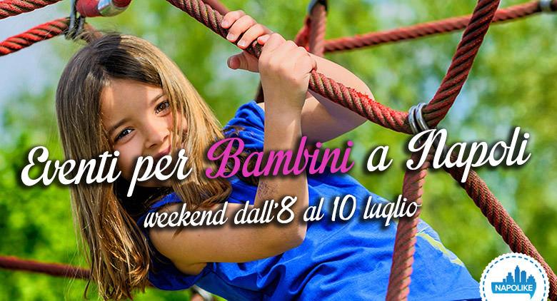 Eventi per bambini a Napoli weekend dall'8 al 10 luglio 2016