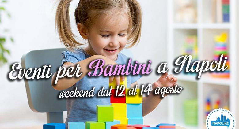 Eventi per bambini a Napoli dal 12 al 14 agosto