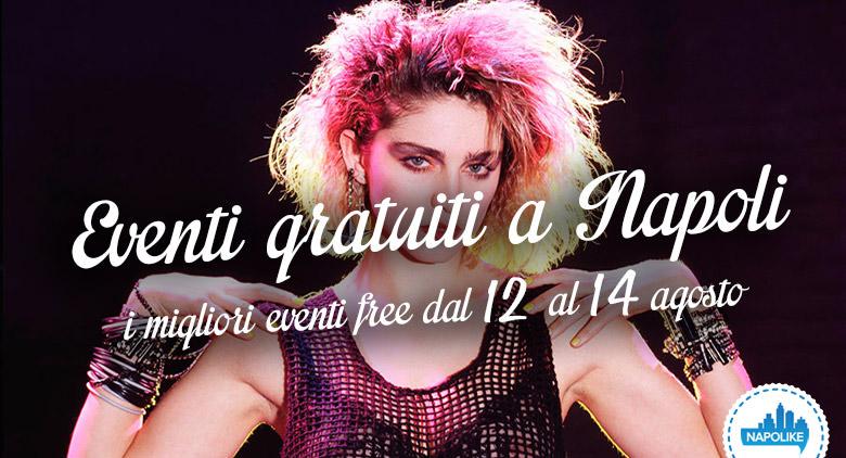 Eventi gratuiti a Napoli nel weekend dal 12 al 14 agosto 2016