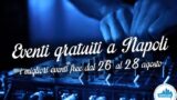 5 eventi gratuiti a Napoli nel weekend dal 26 al 28 agosto 2016