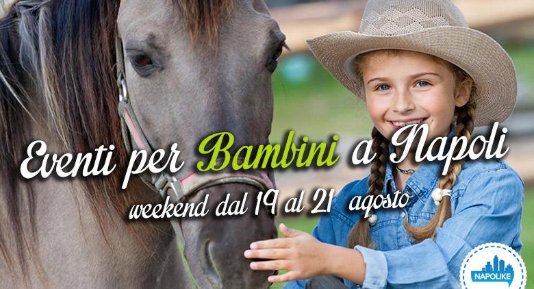 Eventi per bambini a Napoli nel weekend dal 19 al 21 agosto 2016