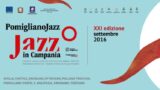 Pomigliano Jazz 2016, двадцать первое издание по искусству, культуре и гастрономии