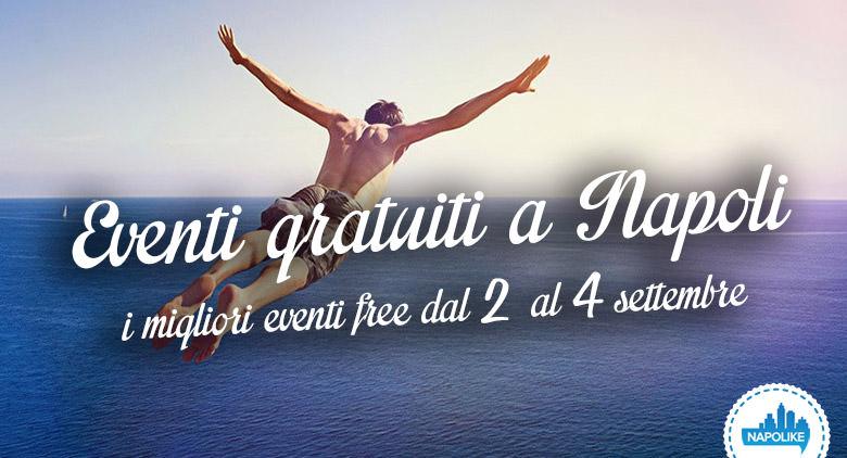 Eventi gratuiti a Napoli nel weekend dal 2 al 4 settembre 2016