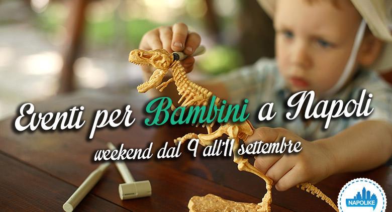 Eventi per bambini a Napoli nel weekend dal 9 all'11 settembre 2016