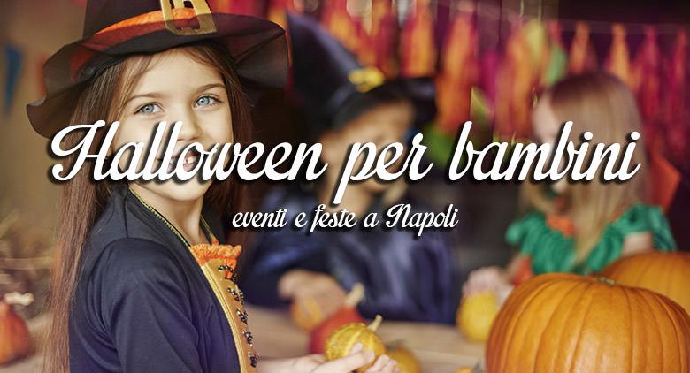 Eventi per bambini a Napoli per Halloween 2016