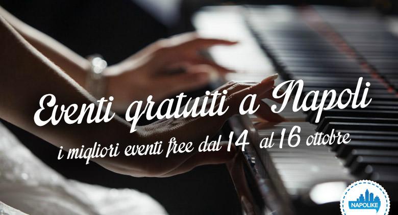 Eventi gratuiti a Napoli nel weekend dal 14 al 16 ottobre 2016